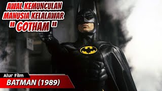 AWAL KEMUNCULAN MANUSIA KELALAWAR PELINDUNG GHOTAM  ALUR CERITA FILM BATMAN 1989 [upl. by Jezebel]