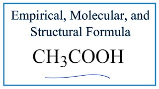 How to Write the Empirical Formula Acetic acid CH3COOH or HC2H3O2 [upl. by Ahse833]