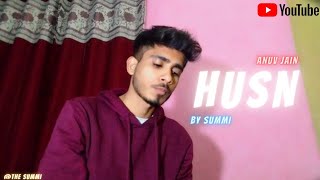 husn Anuv jain cover songanuvjain viral anuvjain trending [upl. by Juni847]