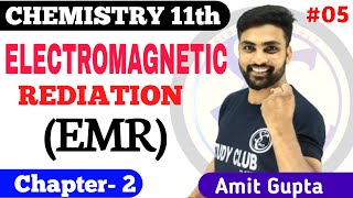 Electromagnetic Radiation class 11 L5  EMR  Electromagnetic Radiation in Hindi  Amit Gupta [upl. by Akselav]