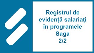 Registrul de evidență salariați în programele Saga 22 [upl. by Shina799]