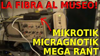 LA FIBRA al Museo dellInformatica Funzionante MEGA RANT e TORX MALEDETTA musif ftth mikrotik [upl. by Lewse]