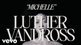 Luther Vandross  Michelle [upl. by Lattie]