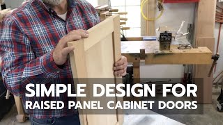 WOODWORKING Simple Design for Raised Panel Cabinet Doors [upl. by Ynohtn]