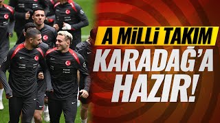 A Milli Takım Karadağ hazırlıklarını tamamladı [upl. by Danette]