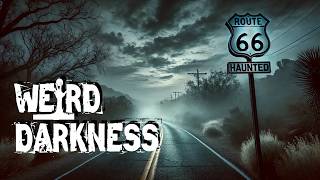 “THE HORRORS OF ROUTE 66” and More True Paranormal And Unbelievable Stories WeirdDarkness [upl. by Nek]