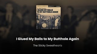 The Sticky Sweethearts  I Glued My Balls to My Butthole Again Karaoke Instrumental w Lyrics [upl. by Shenan]