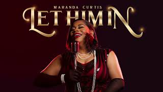 Maranda Curtis  Let Him In Official Audio [upl. by Gerfen]