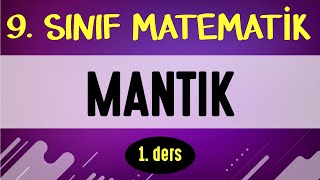 MANTIK  1 ders  9 SINIF MATEMATİK  ŞENOL HOCA [upl. by Embry]