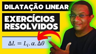 DILATAÇÃO LINEAR  EXERCÍCIOS RESOLVIDOS [upl. by Inoy]