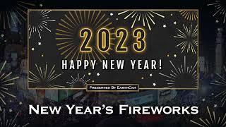 EarthCam New Years 2023  Firework Celebrations From Around the World [upl. by Annhoj]