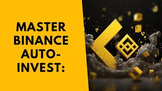 Master Binance AutoInvest StepbyStep Guide [upl. by Ailen348]