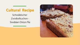 Cultural Recipe Schwäbischer Zwiebelkuchen  Swabian Onion Pie [upl. by Gregoire455]