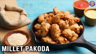 Kodo Millet Pakoda  How To Make Millet Pakoda At Home  Healthy Snack Recipe  Chef Bhumika [upl. by Koby104]