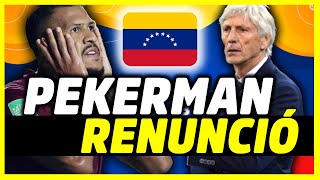 LA SELECCIÓN QUE NO DESPEGA VENEZUELA  ¿POR QUÉ PEKERMAN RENUNCIÓ A LA VINOTINTO [upl. by Mir]