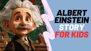 Albert Einstein Story for Kids [upl. by Jessey]