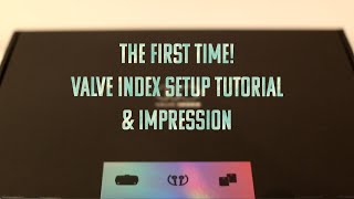 First Time Setup of the Valve Index [upl. by Bear]