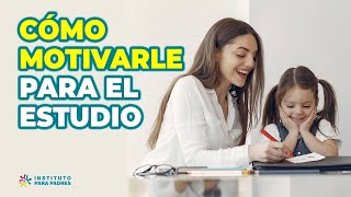 CÓMO MOTIVARLOS PARA QUE LES GUSTE ESTUDIAR  ESTRATEGIAS PARA QUE LE GUSTE EL ESTUDIO A MI HIJO [upl. by Acnoib]