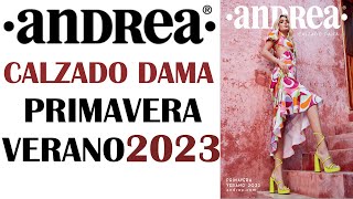 CATÁLOGO ANDREA CALZADO DAMA PRIMAVERA VERANO 2023 [upl. by Lilllie761]