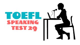 TOEFL SPEAKING PRACTICE TEST 29  NEW 2024 [upl. by Peale579]