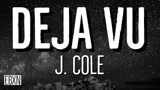 Deja Vu  J Cole Lyrics [upl. by Moriah845]