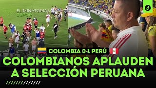 HINCHAS COLOMBIANOS APLAUDEN a la SELECCIÓN PERUANA  COLOMBIA 01 PERÚ [upl. by Ahsiemal]