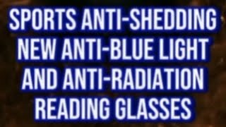 SPORTS ANTISHEDDING NEW ANTIBLUE LIGHT AND ANTI RADIATION READING GLASSES  EPISODE 278 [upl. by Atile]