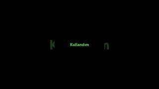 Kullandım [upl. by Ydolem]