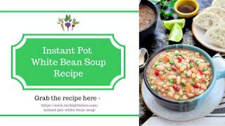 Instant Pot White Bean Soup [upl. by Yenalem]