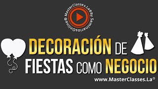 Decora Fiestas de Lujo y Genera Ingresos Curso Online con Certificación HabilidadesDeDecorador [upl. by Notsew712]