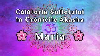 🕉️Călătoria Sufletului în Cronicile Akasha  Maria [upl. by Neelak364]