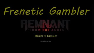 Remnant from the ashes Frenetic Gambler [upl. by Etnaled]