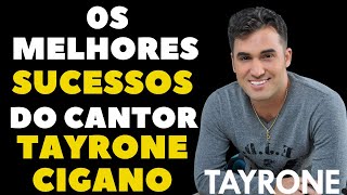 Tayrone Cigano Emoção e Magia nas Melhores Canções [upl. by Aspia]