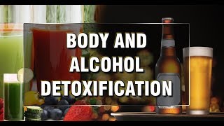 Detoxification of Body  Alcohol Detoxification  Body Detoxification  New Year Special Detox [upl. by Axe]