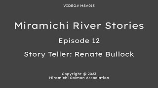 Miramichi River Stories  Episode 12 [upl. by Mlehliw]