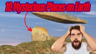 10 Mysterious Places on Earth That Defy Explanation [upl. by Emile]