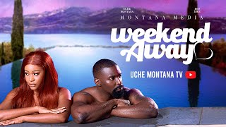 WEEKEND AWAY UCHE MONTANAESO DIKE DARASIMI latest 2024 nigerian movies uchemontana weekendaway [upl. by Platas436]