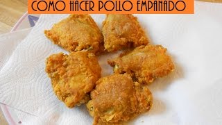 Pollo Frito Empanado  Pollo Empanizado [upl. by Kippar943]