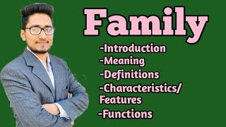 what is family under Sociology its meaningcharacteristics featuresfunctions ntanet upsc [upl. by Roy]