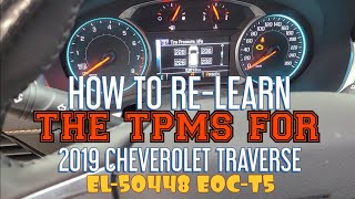 HOW TO RELEARN THE TPMS FOR 2019 CHEVEROLET TRAVERSE EL50448 RELEARN TOOL OECT5 [upl. by Reggi]