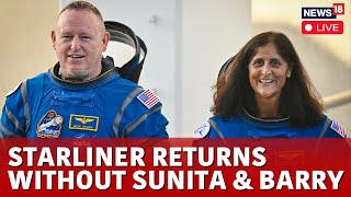 Boeing Starliner Return LIVE  Starliner Returns To Earth Without Sunita Williams And Barry Wilmore [upl. by Paterson397]