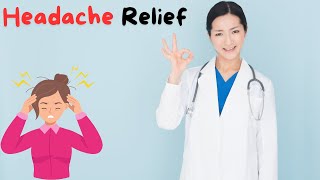 Headache Relief [upl. by Taggart]