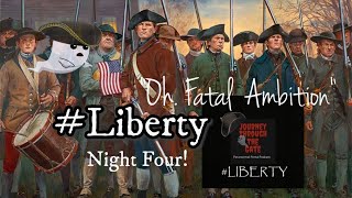 Liberty Night Four Oh Fatal Ambition [upl. by Ensoll]