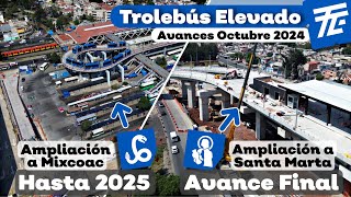 Así van las AMPLIACIONES del TROLEBÚS ELEVADO a Mixcoac y Santa Marta Octubre 2024 [upl. by Hgiel226]