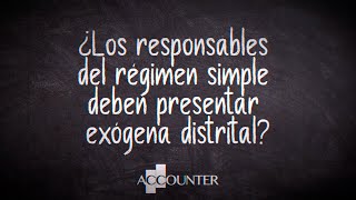 ¿Los responsables del régimen simple deben presentar exógena distrital [upl. by Quarta]