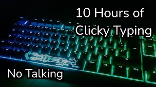 10 Hours of Relaxing ASMR Keyboard Typing  VERY CLICKY No Talking [upl. by Tare]