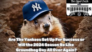 Are the Yankees Set Up for Success or Will the 2024 Season Be Like Groundhog Day All Over Again [upl. by Arev]