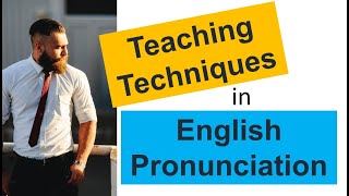 Techniques to Teach English Pronunciation teaching pronunciation strategies [upl. by Ainel154]