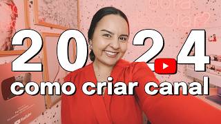 Como CRIAR CANAL no YouTube do Jeito Certo em 2024 Passo a Passo [upl. by Barb302]