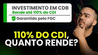 Quanto Rende 110 do CDI Vale a Pena Investir [upl. by Asiralc]